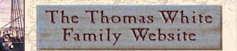 The Thomas White Family Website